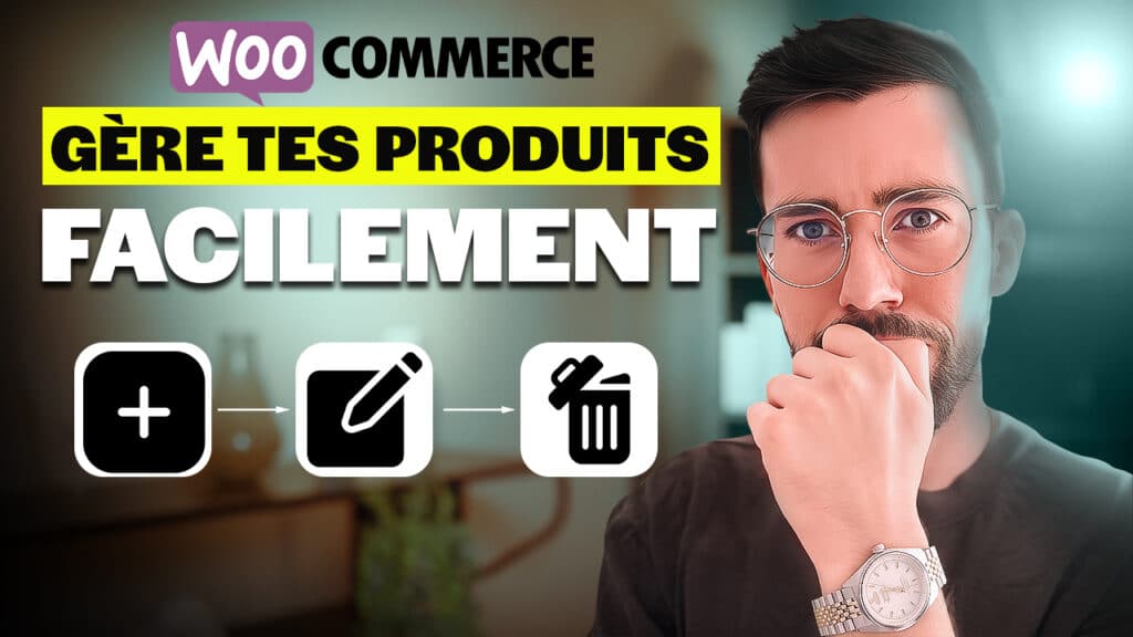 Comment maîtriser la gestion de vos produits WooCommerce sans devenir fou ? 3 Comment créer, modifier ou supprimer des produits dans WooCommerce